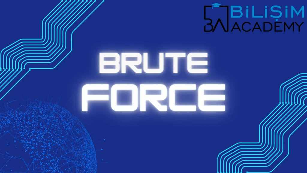 Brute Force Saldırısı Nedir