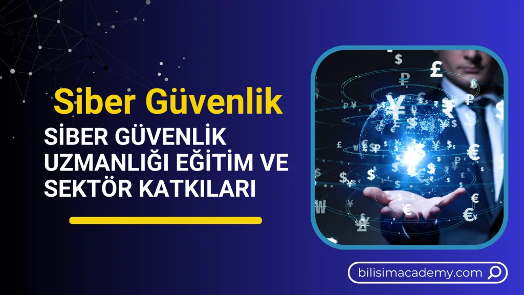 Siber Güvenlik Uzmanlığı Eğitimi