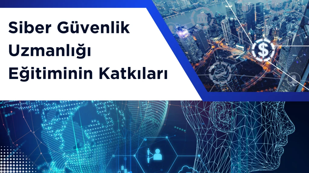 Siber Güvenlik Uzmanlığı Eğitimi