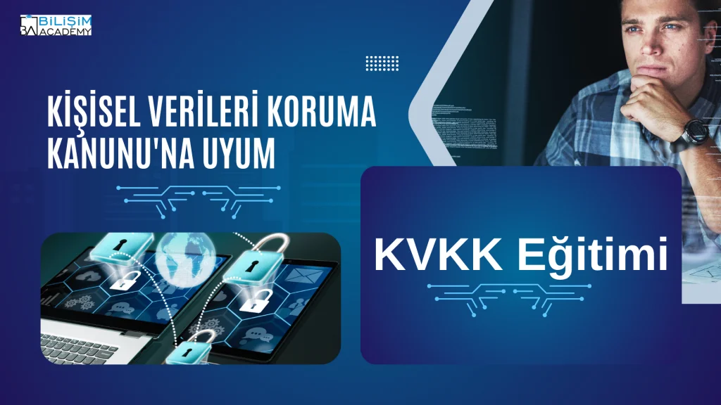 KVKK Eğitimi: Kişisel Verileri Koruma Kanunu'na Uyum  