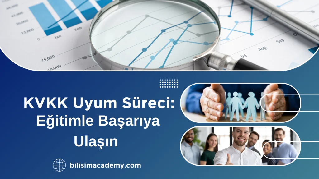 KVKK Eğitimi: Kişisel Verileri Koruma Kanunu'na Uyum  