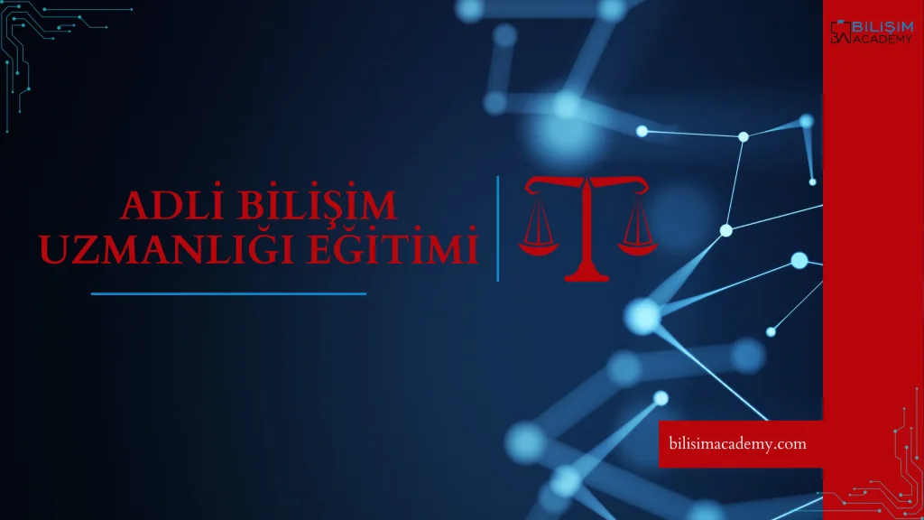 Adli Bilişim Uzmanlığı Eğitimi