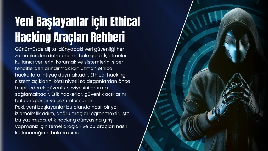 Yeni Başlayanlar İçin Ethical Hacking Araçları Rehberi 
